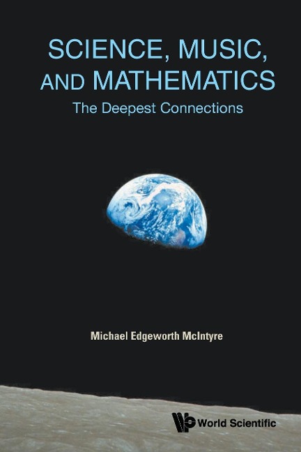SCIENCE, MUSIC, AND MATHEMATICS: THE DEEPEST CONNECTIONS
