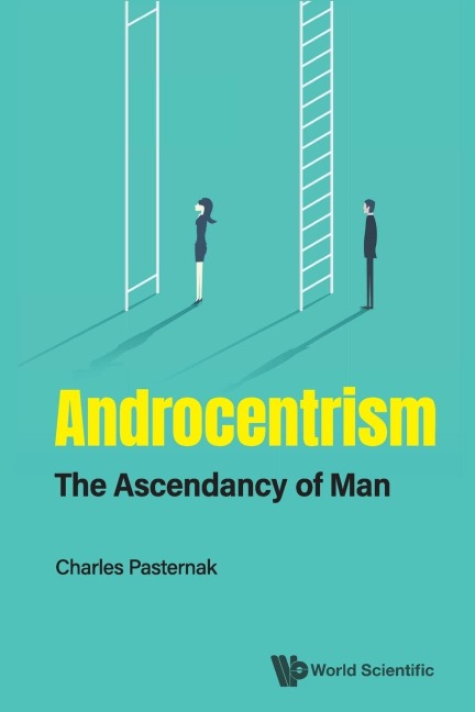 ANDROCENTRISM: THE ASCENDANCY OF MAN