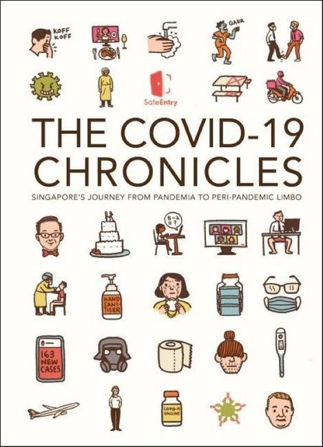 Covid-19 Chronicles, The: Singapores Journey from Pandemia to Peri-Pandemic Limbo