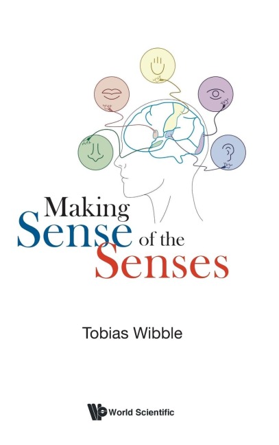 MAKING SENSE OF THE SENSES
