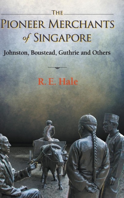 PIONEER MERCHANTS OF SINGAPORE, THE: THE: JOHNSTON
