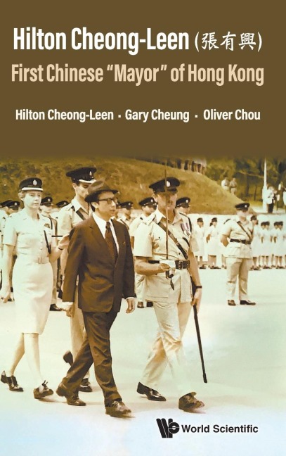 HILTON CHEONG-LEEN: FIRST CHINESE "MAYOR" OF HONG KONG