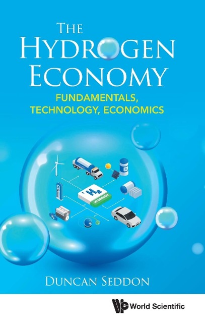 HYDROGEN ECONOMY, THE: FUNDAMENTALS, TECHNOLOGY, ECONOMICS : THE: FUNDAMENTALS