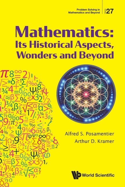 MATHEMATICS: ITS HISTORICAL ASPECTS, WONDERS AND BEYOND