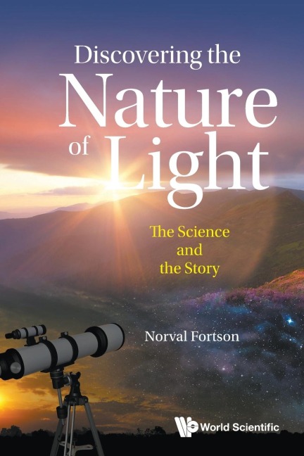 DISCOVERING THE NATURE OF LIGHT: THE SCIENCE AND THE STORY