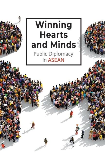 WINNING HEARTS AND MINDS: PUBLIC DIPLOMACY IN ASEAN