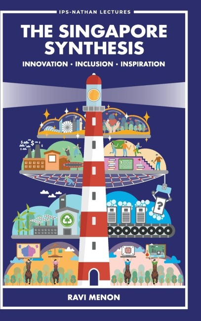 SINGAPORE SYNTHESIS, THE: INNOVATION, INCLUSION, INSPIRATION : THE: INNOVATION
