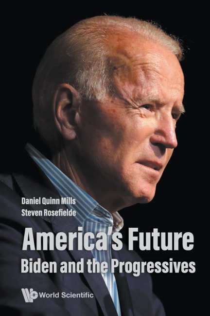 AMERICAS FUTURE: BIDEN AND THE PROGRESSIVES