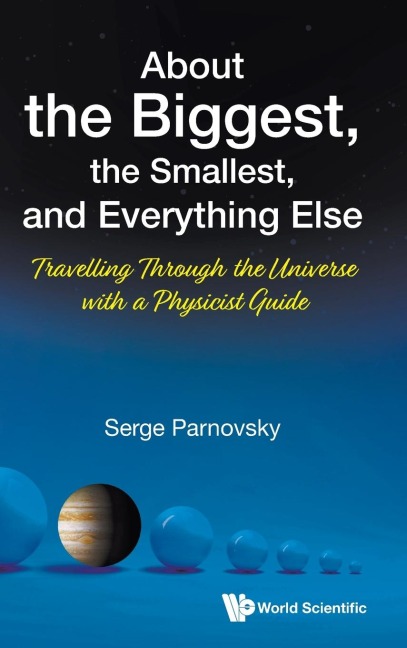 ABOUT THE BIGGEST, THE SMALLEST, AND EVERYTHING ELSE