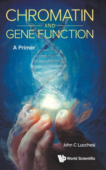 CHROMATIN AND GENE FUNCTION: A PRIMER