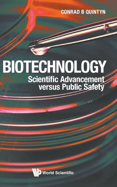 BIOTECHNOLOGY: SCIENTIFIC ADVANCEMENT VERSUS PUBLIC SAFETY