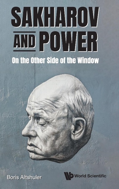 SAKHAROV AND POWER: ON THE OTHER SIDE OF THE WINDOW