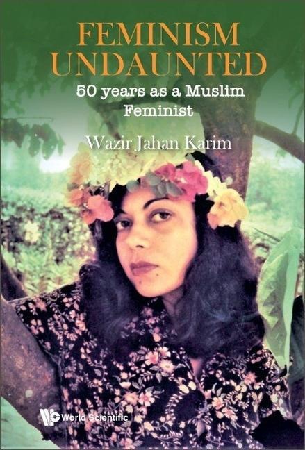FEMINISM UNDAUNTED: 50 YEARS AS A MUSLIM FEMINIST