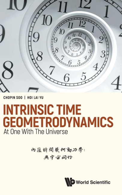 INTRINSIC TIME GEOMETRODYNAMICS: AT ONE WITH THE UNIVERSE