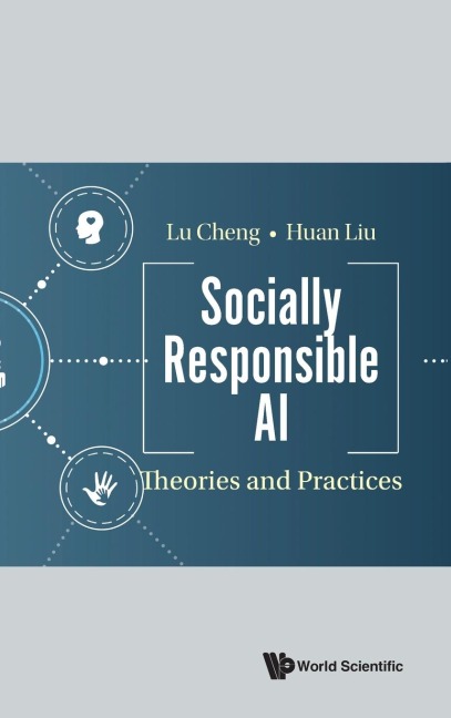 SOCIALLY RESPONSIBLE AI: THEORIES AND PRACTICES