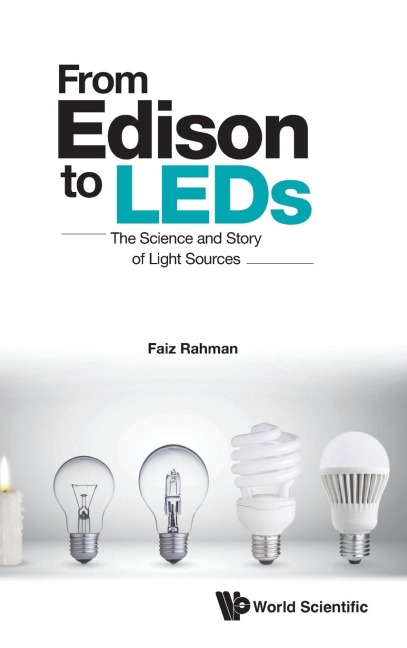 FROM EDISON TO LEDS: THE SCIENCE AND STORY OF LIGHT SOURCES