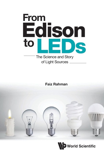 FROM EDISON TO LEDS: THE SCIENCE AND STORY OF LIGHT SOURCES