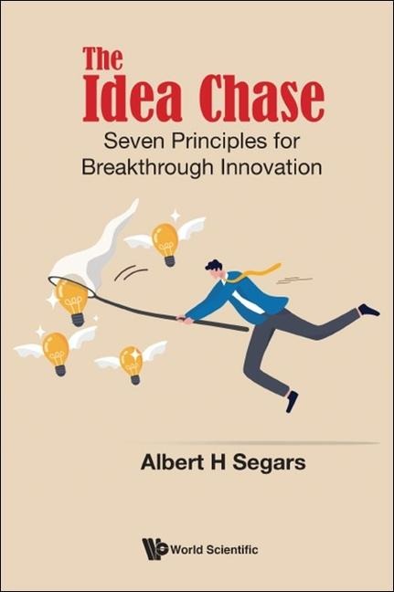 IDEA CHASE,THE: SEVEN PRINCIPLES FOR BREAKTHROUGH INNOVATION
