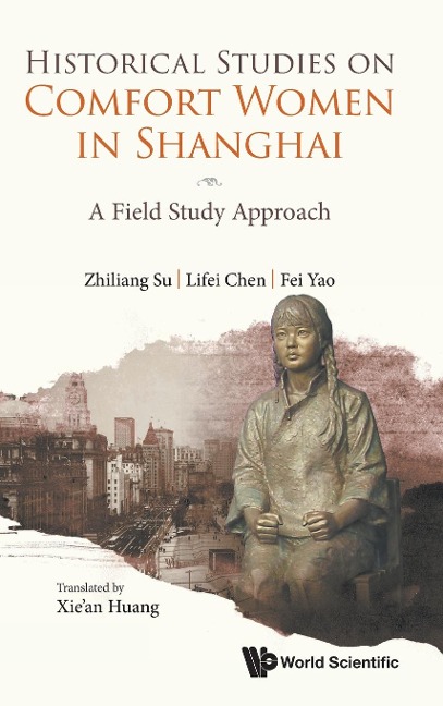 HISTORICAL STUDIES ON COMFORT WOMEN IN SHANGHAI
