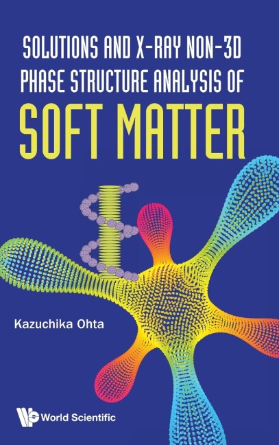 SOLUTION & X-RAY NON-3D PHASE STRUCTURE ANALYSIS SOFT MATTER