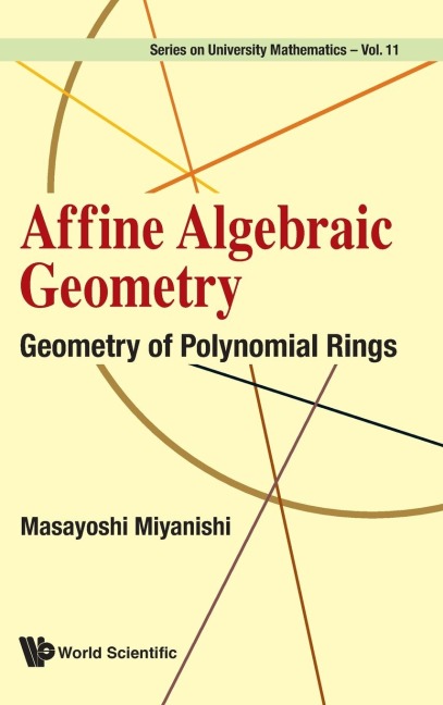 AFFINE ALGEBRAIC GEOMETRY: GEOMETRY OF POLYNOMIAL RINGS
