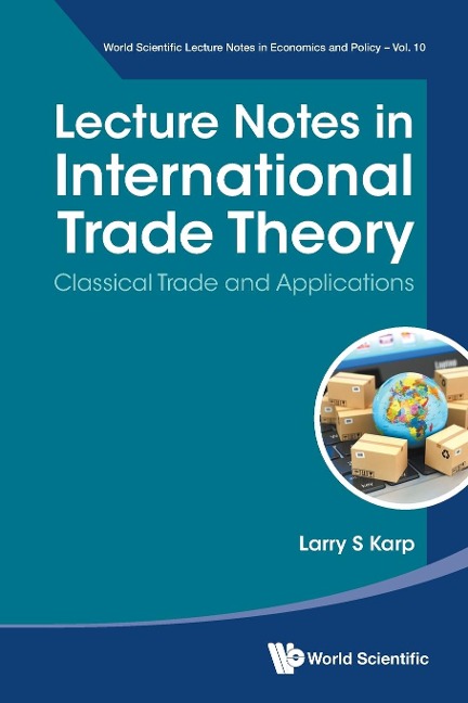 LECTURE NOTES IN INTERNATIONAL TRADE THEORY