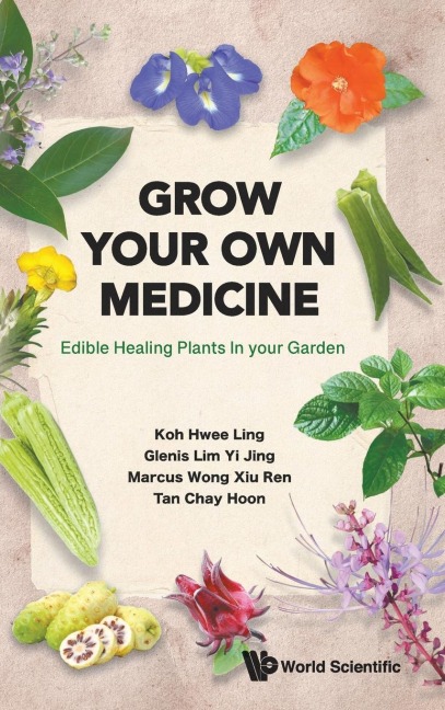 GROW YOUR OWN MEDICINE: EDIBLE HEALING PLANTS IN YOUR GARDEN