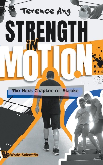 STRENGTH IN MOTION: THE NEXT CHAPTER OF STROKE