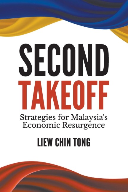SECOND TAKEOFF: STRATEGIES MALAYSIA'S ECONOMIC RESURGENCE