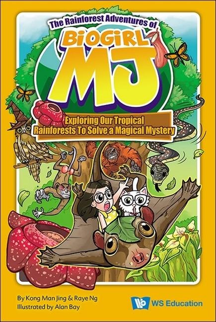 The Rainforest Adventures of Biogirl Mj: Exploring Our Tropical Rainforests to Solve a Magical Mystery