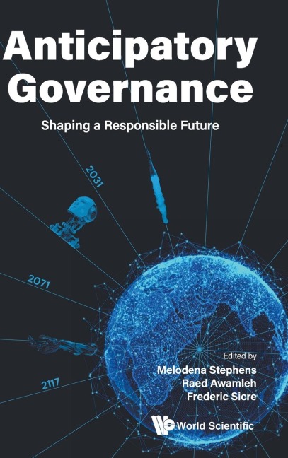 ANTICIPATORY GOVERNANCE: SHAPING A RESPONSIBLE FUTURE