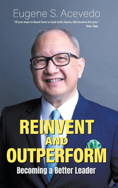 REINVENT AND OUTPERFORM: BECOMING A BETTER LEADER