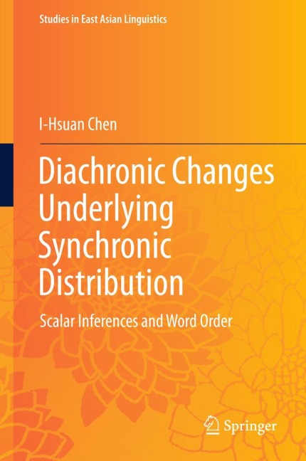 Diachronic Changes Underlying Synchronic Distribution: Scalar Inferences and Word Order