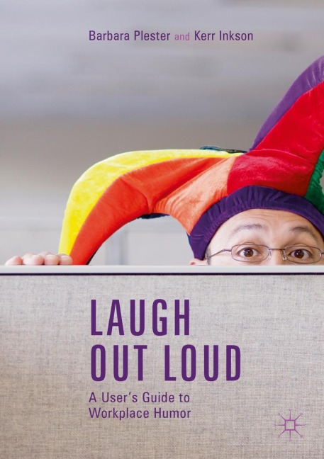 Laugh out Loud: A Users Guide to Workplace Humor