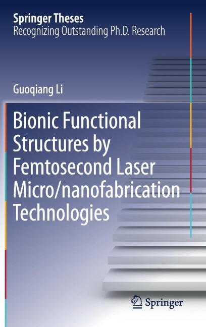 Bionic Functional Structures by Femtosecond Laser Micro/Nanofabrication Technologies