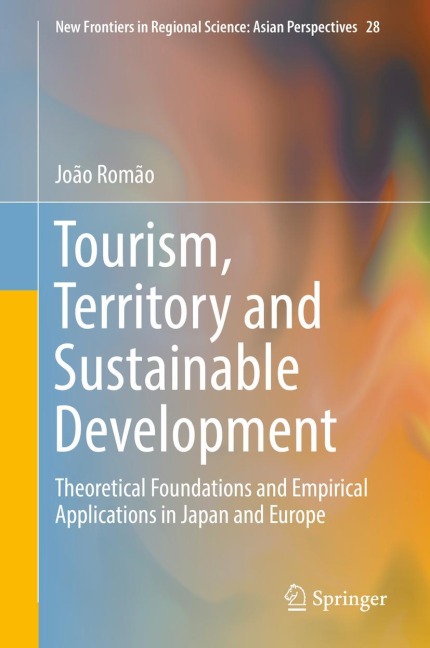 Tourism, Territory and Sustainable Development: Theoretical Foundations and Empirical Applications in Japan and Europe