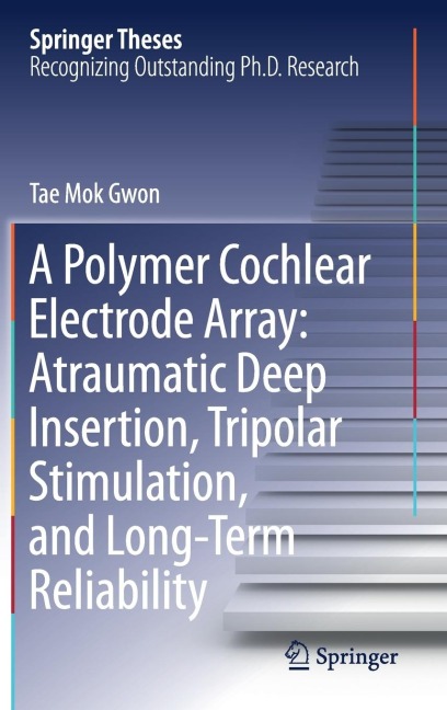 A Polymer Cochlear Electrode Array: Atraumatic Deep Insertion, Tripolar Stimulation, and Long-Term Reliability