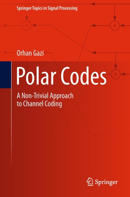 Polar Codes: A Non-Trivial Approach to Channel Coding