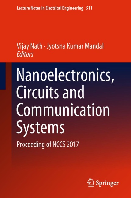 Nanoelectronics, Circuits and Communication Systems: Proceeding of NCCS 2017