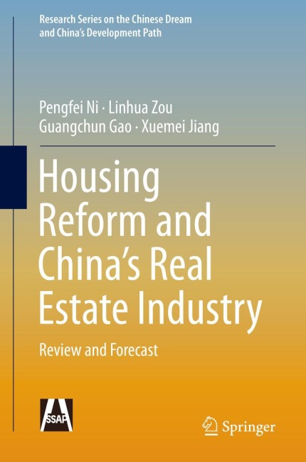 Housing Reform and Chinas Real Estate Industry: Review and Forecast