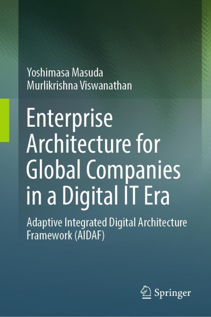 Enterprise Architecture for Global Companies in a Digital It Era: Adaptive Integrated Digital Architecture Framework (Aidaf)