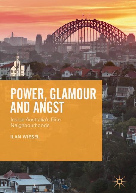 Power, Glamour and Angst: Inside Australias Elite Neighbourhoods