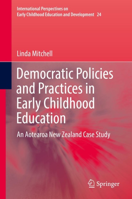 Democratic Policies and Practices in Early Childhood Education: An Aotearoa New Zealand Case Study
