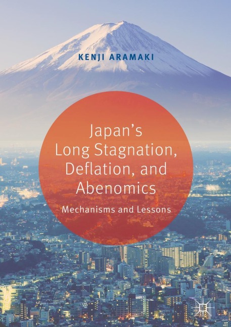 Japan's Long Stagnation, Deflation, and Abenomics: Mechanisms and Lessons