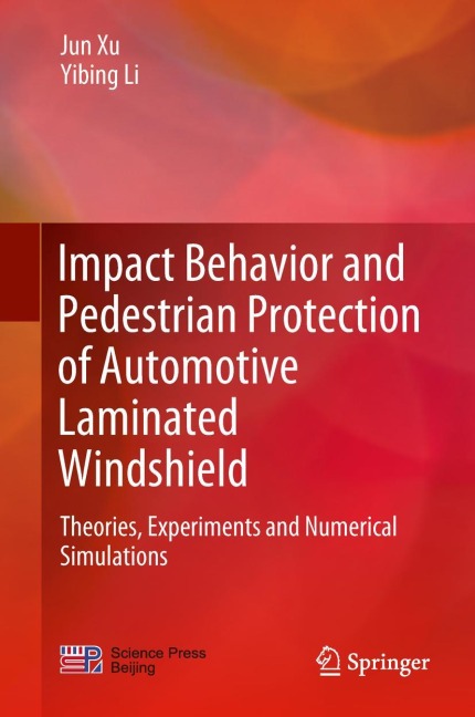 Impact Behavior and Pedestrian Protection of Automotive Laminated Windshield: Theories, Experiments and Numerical Simulations