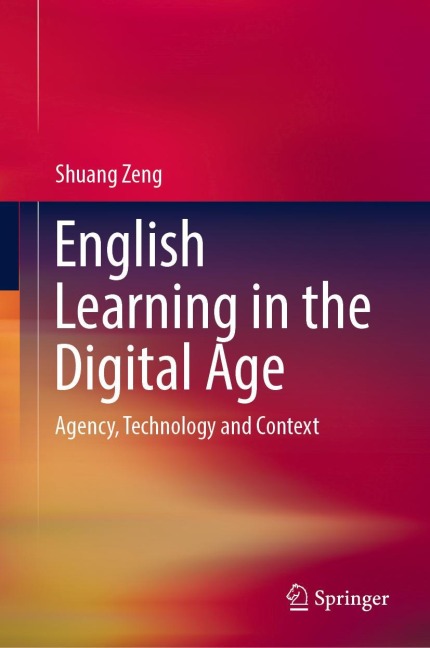 English Learning in the Digital Age: Agency, Technology and Context