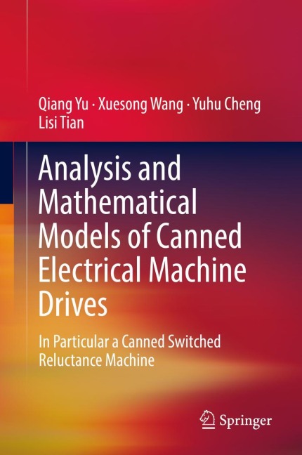 Analysis and Mathematical Models of Canned Electrical Machine Drives: In Particular a Canned Switched Reluctance Machine