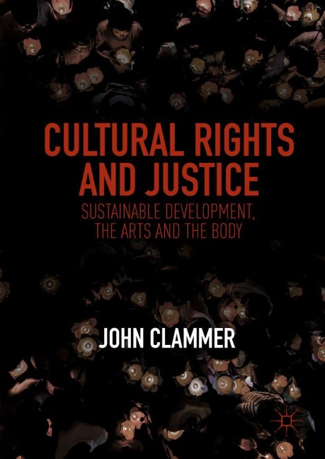 Cultural Rights and Justice: Sustainable Development, the Arts and the Body