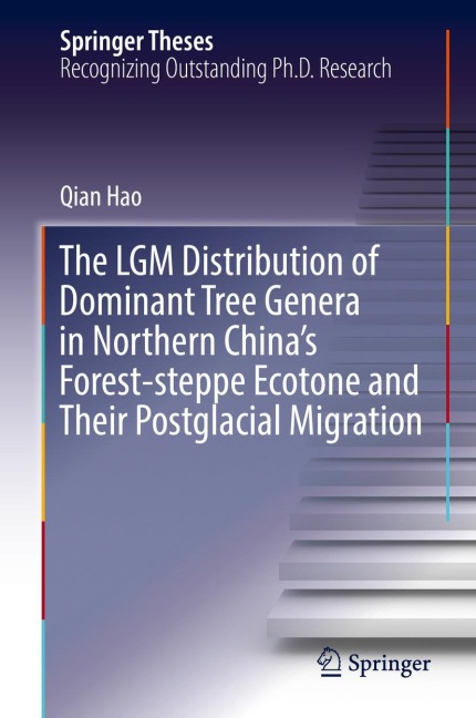 The LGM Distribution of Dominant Tree Genera in Northern Chinas Forest-steppe Ecotone and Their Postglacial Migration
