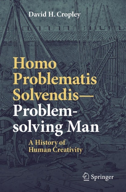 Homo Problematis Solvendis-Problem-solving Man: A History of Human Creativity